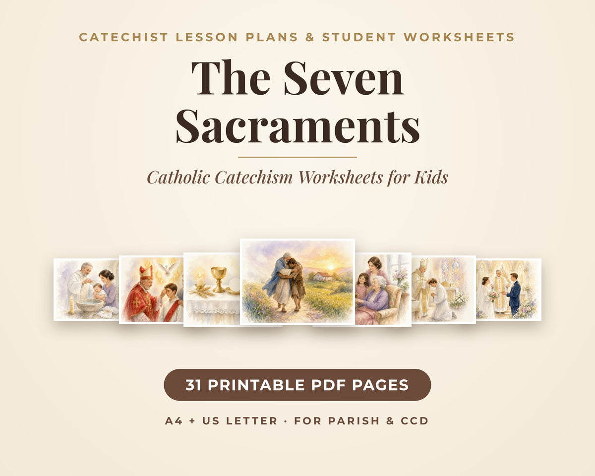 Seven Sacraments Catechism Lesson Plans for Catechists - Catholic Worksheets for Kids, CCD Religious Education, Parish Faith Formation